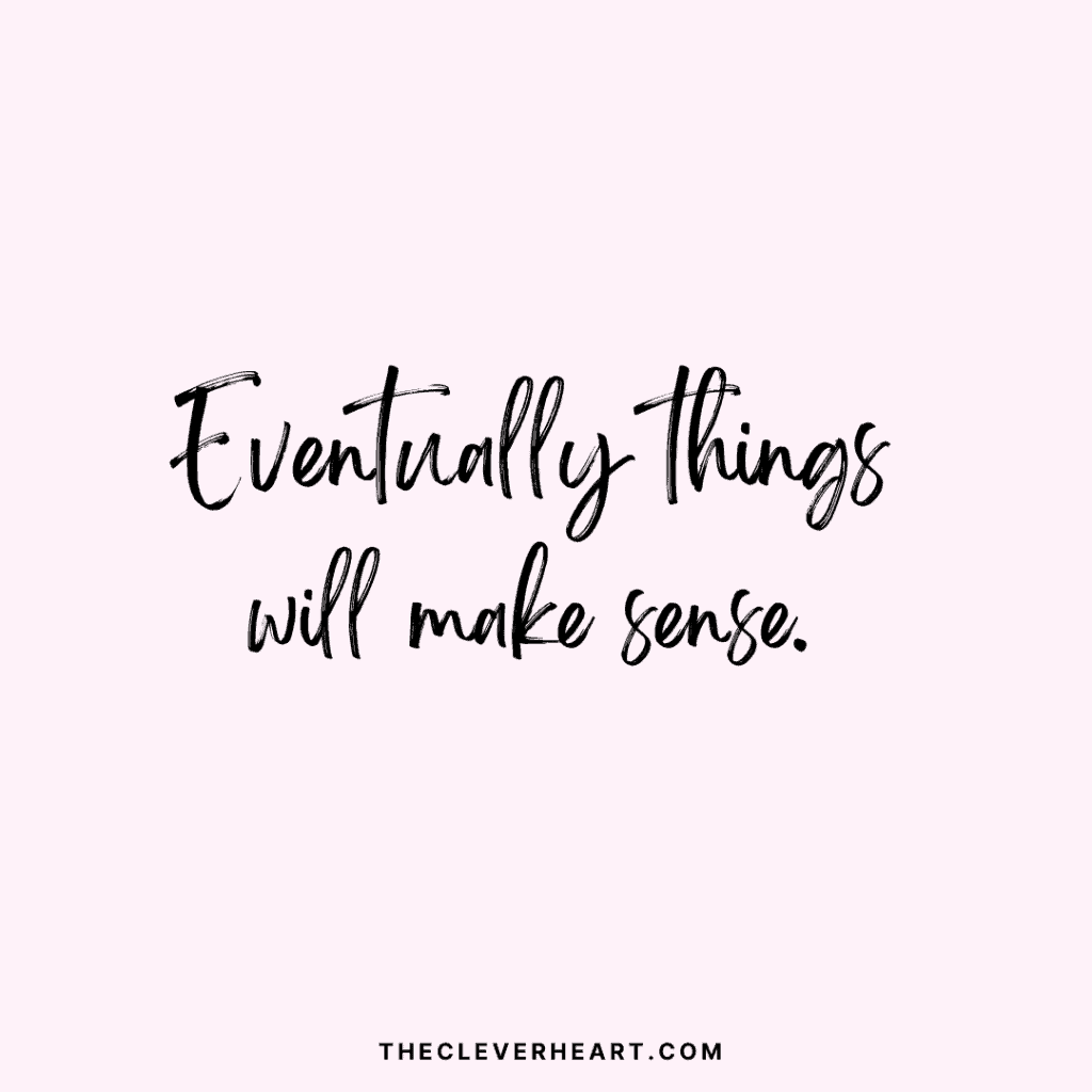 eventually things will make sense short positive quote