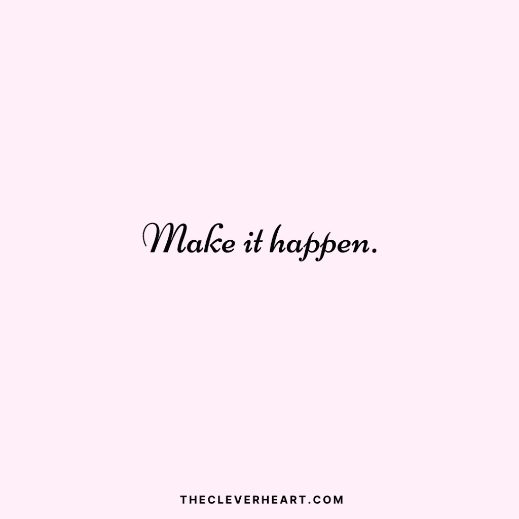 make it happen short positive quote