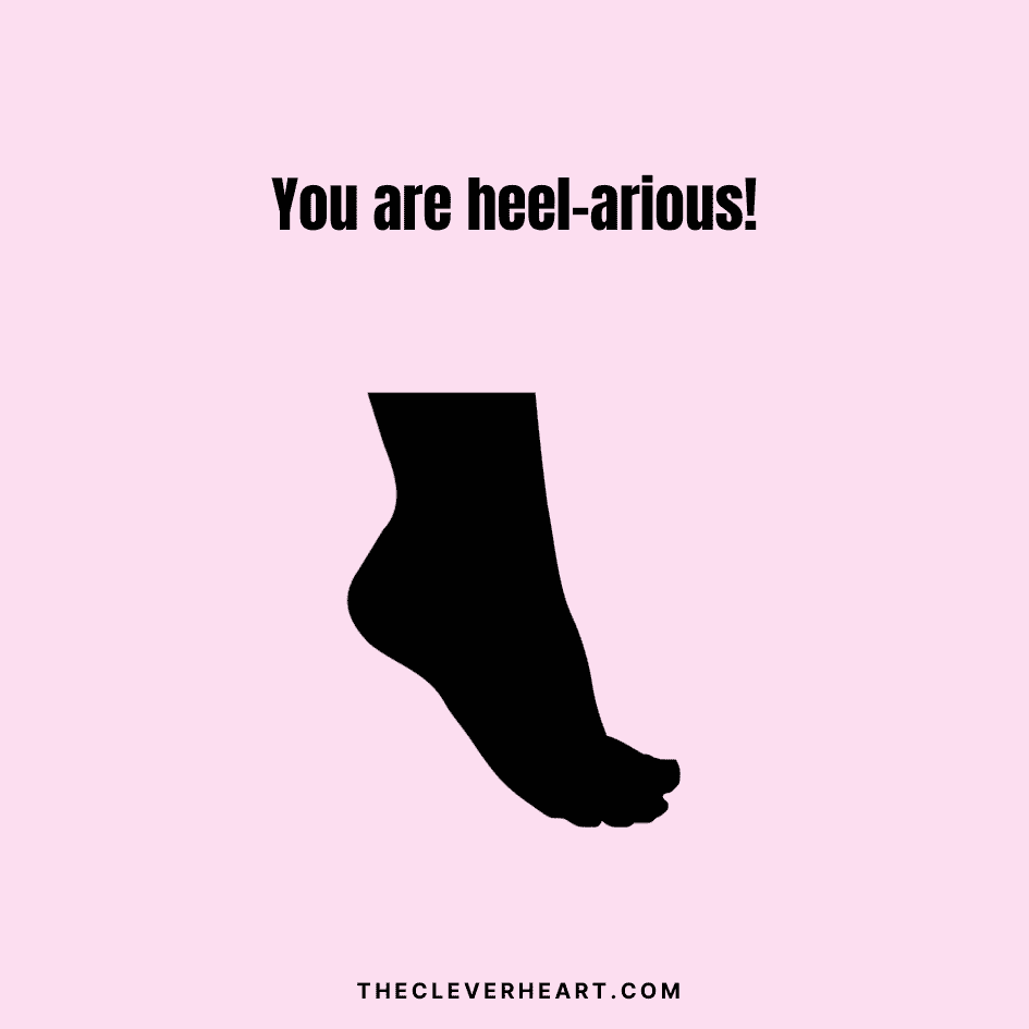 you are heel arious foot puns