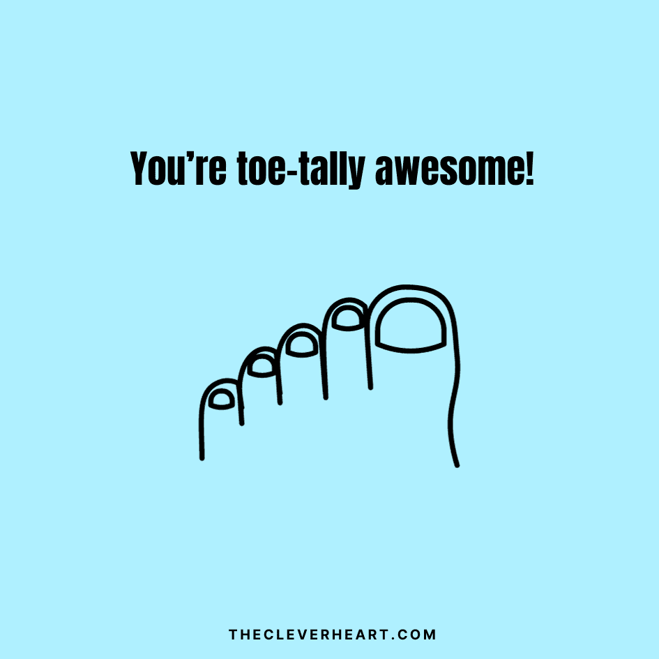 you are totally awesome foot puns