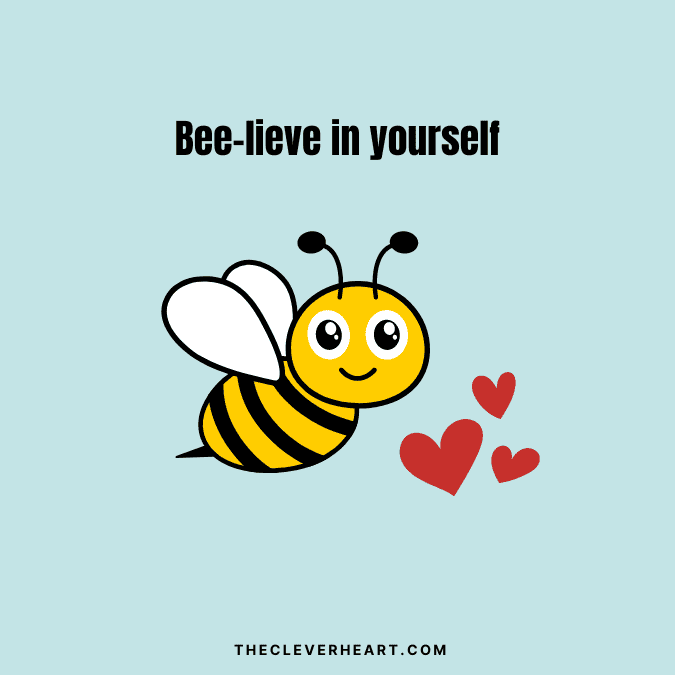 bee lieve in yourself