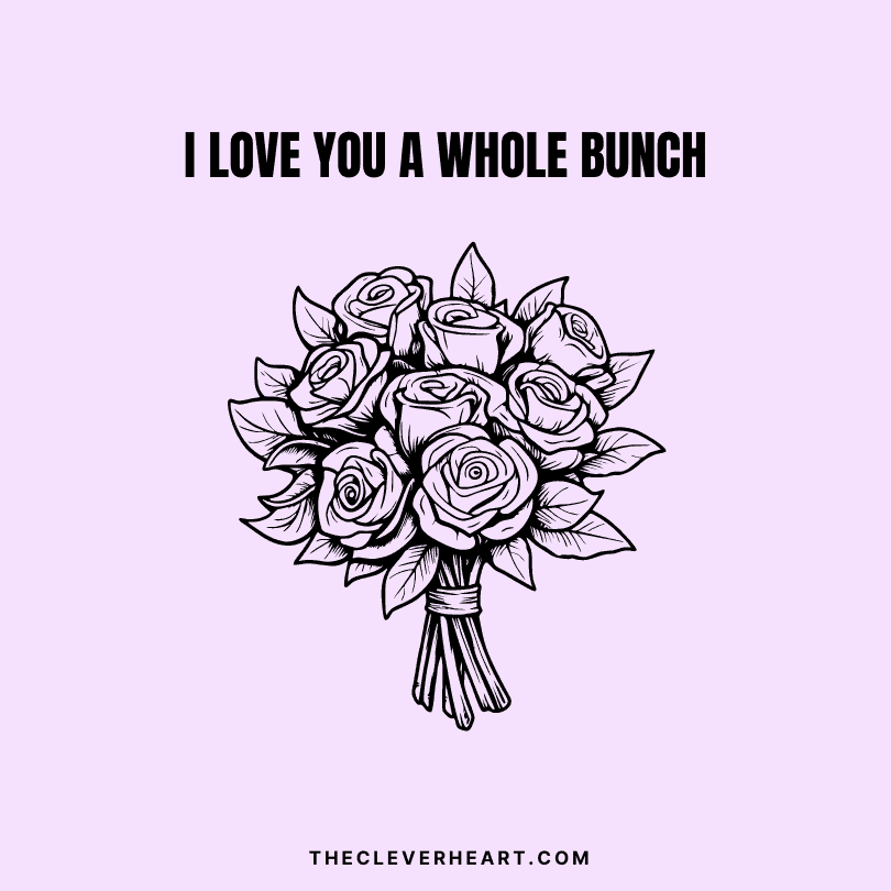 i love you a whole bunch rose puns