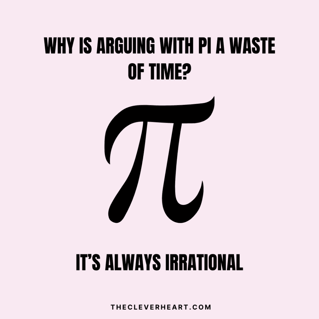 why is arguing with pi a waste of time_ its always irrational