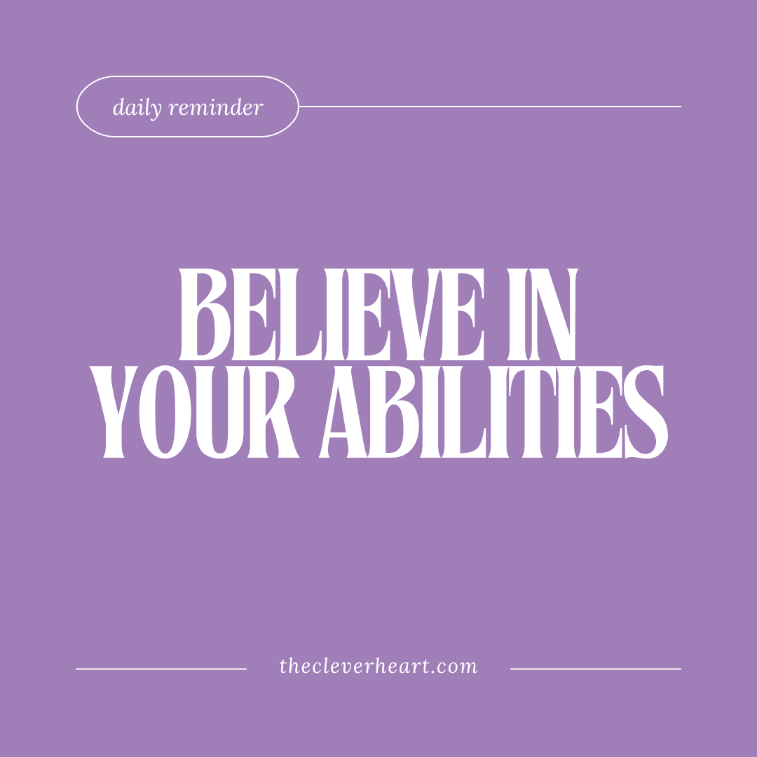 believe in your abilities daily reminder