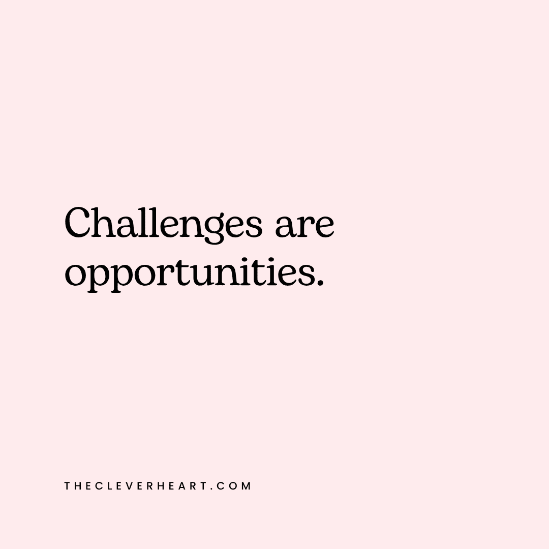 challenges are opportunities daily reminder