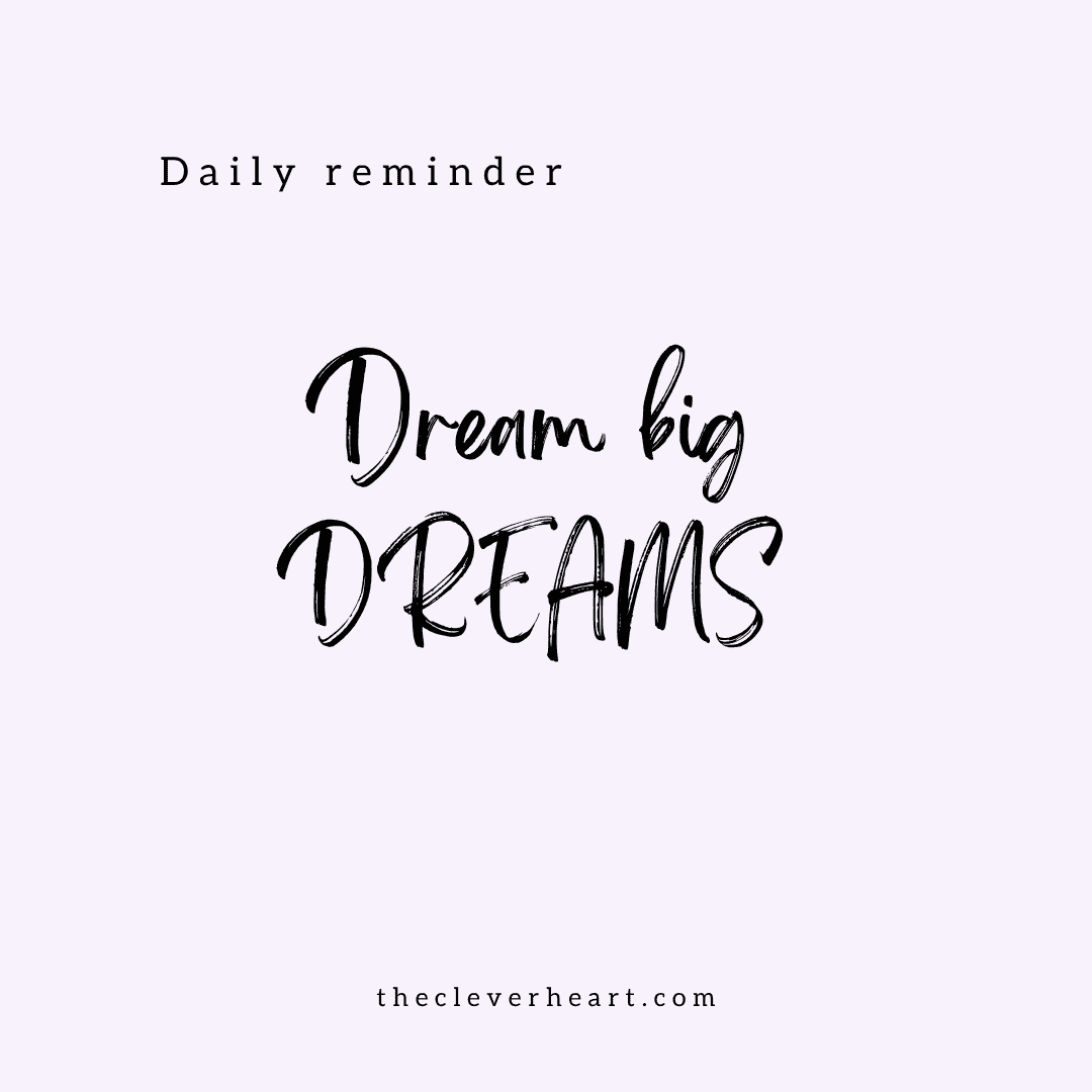 dream big dreams daily reminder