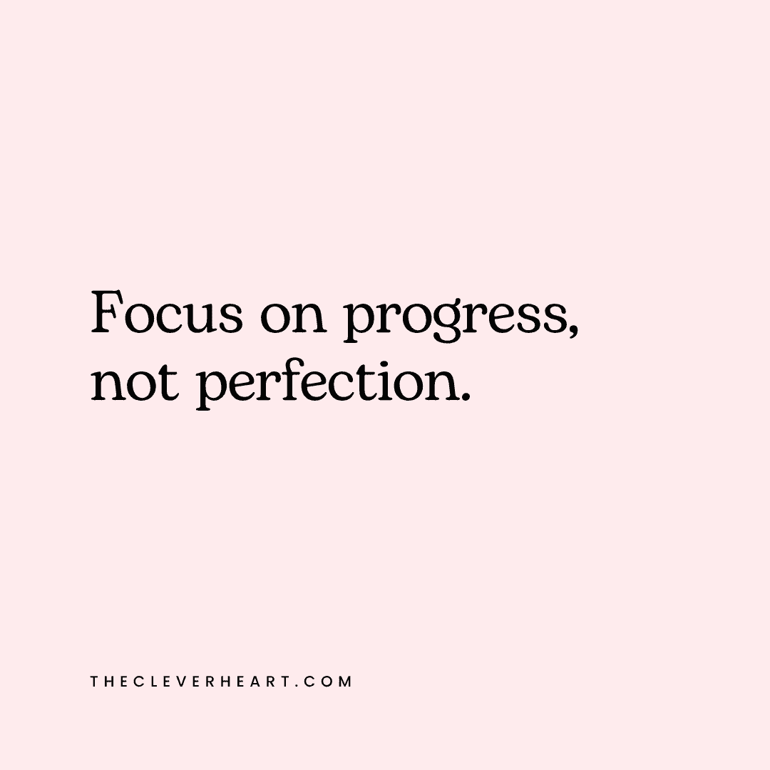 focus on progress not perfection daily reminder