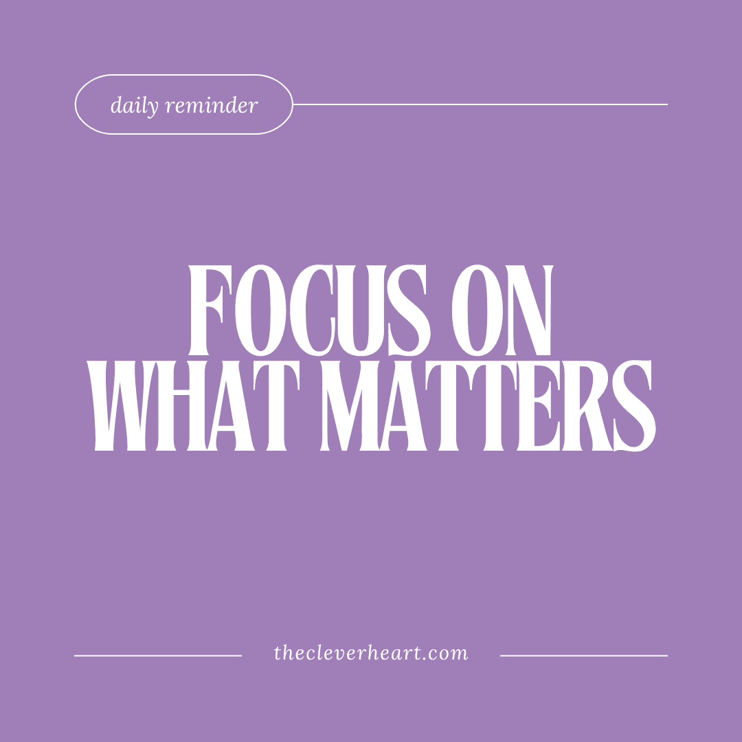 focus on what matters daily reminder