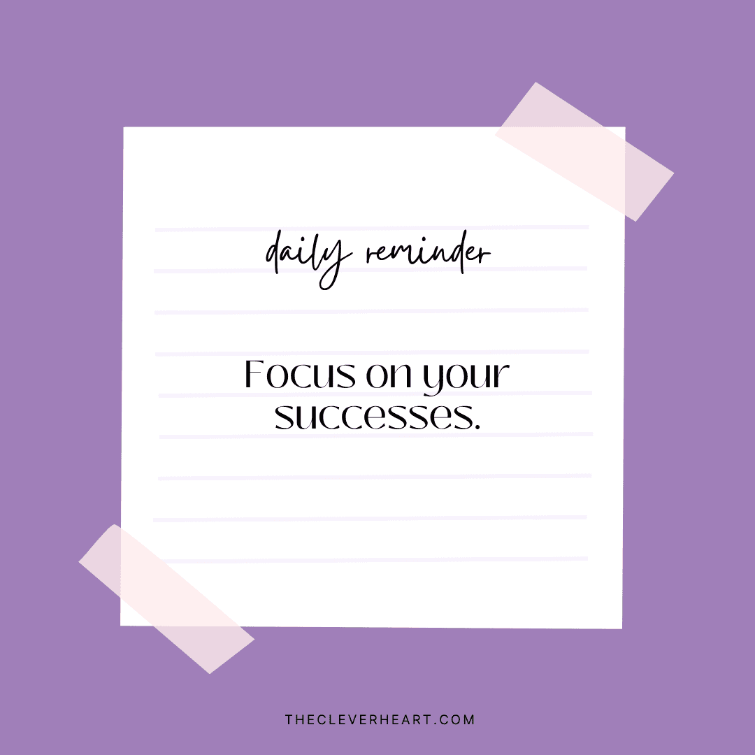 focus on your successes daily reminder