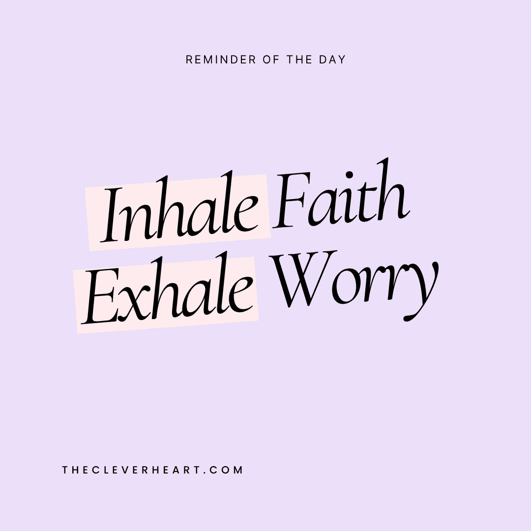 inhale faith exhale worry daily reminder