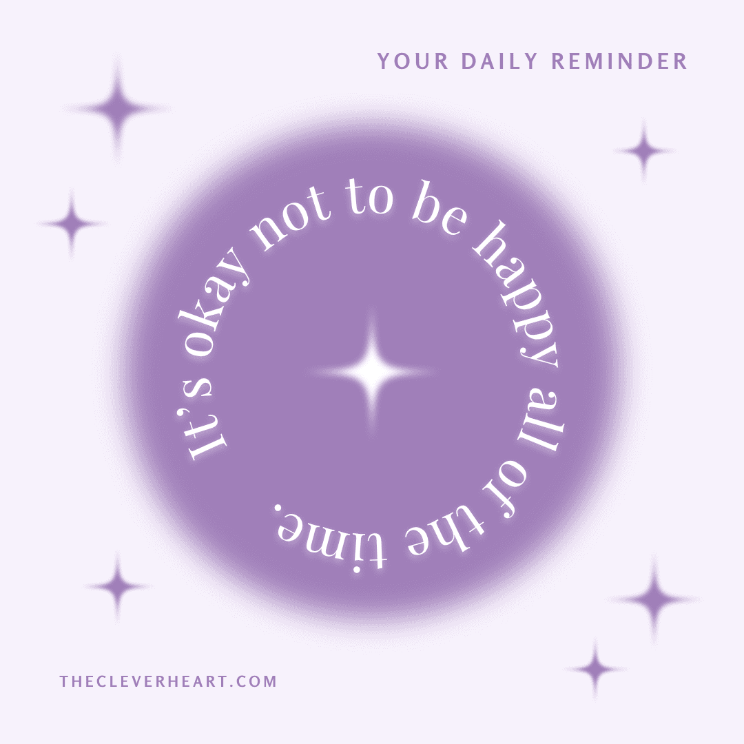its okay not to be happy all the time daily reminder