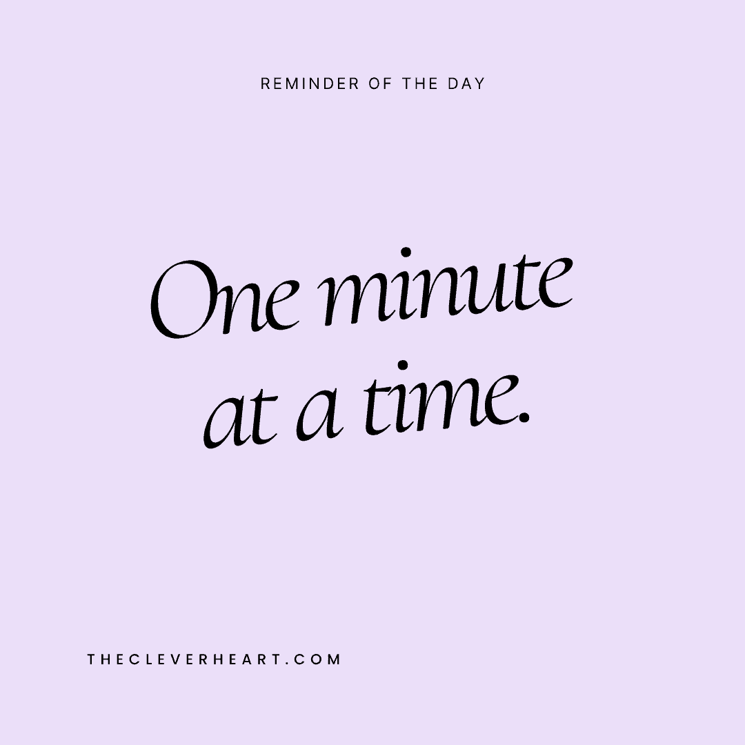 one minute at a time daily reminder