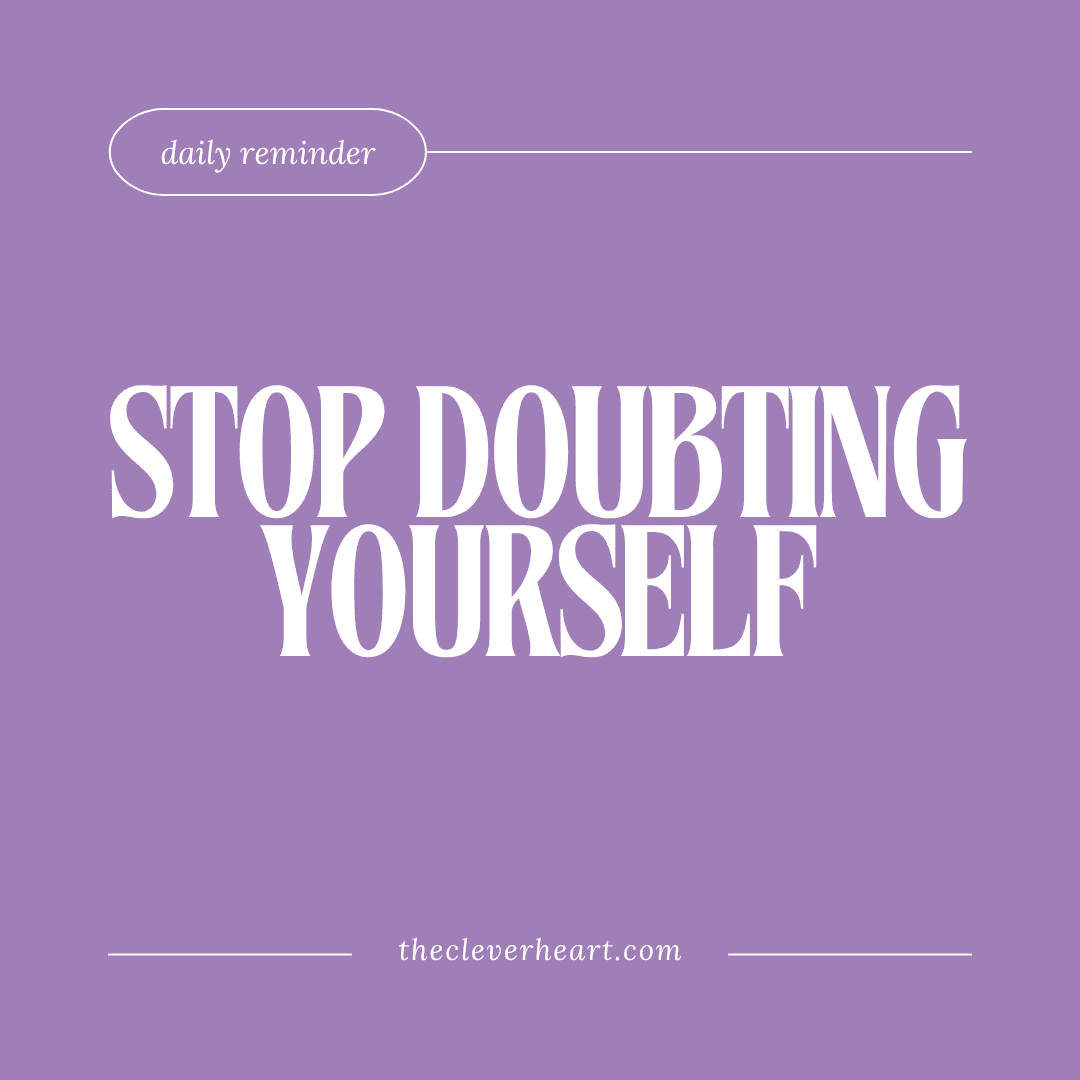 stop doubting yourself daily reminder