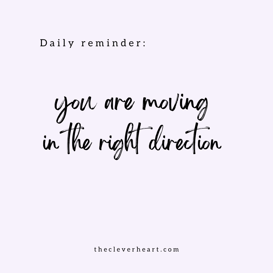 you are moving in the right direction daily reminder