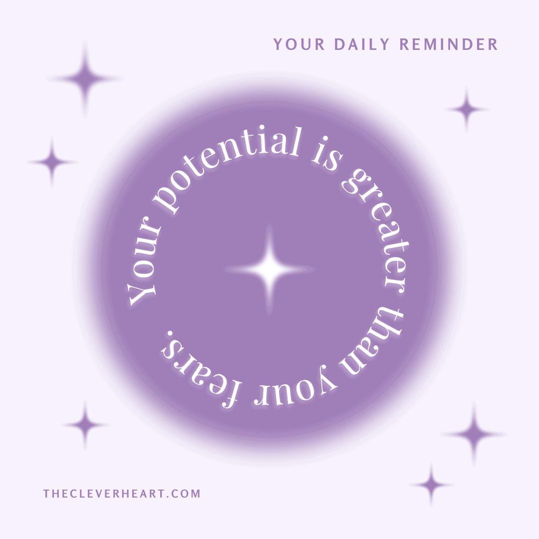 your potential is greater than your fears daily reminder
