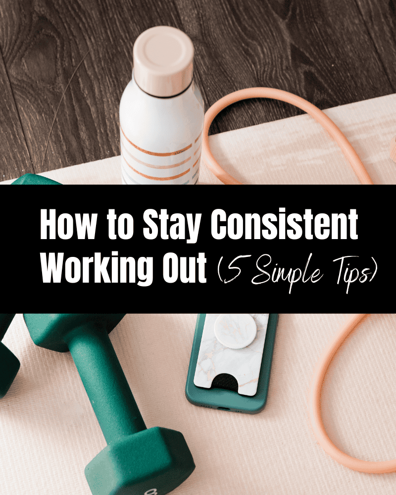 how to stay consistent working out