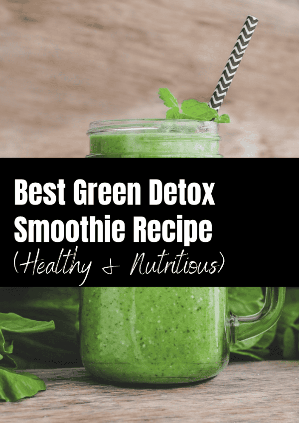 Best Green Detox Smoothie Recipe (Healthy and Nutritious)